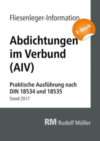 Abbildung von: Fliesenleger-Information: Abdichtungen im Verbund - E-Book (PDF) - Rudolf Müller Verlag