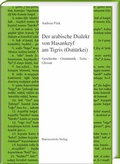 Cover: Der arabische Dialekt von Hasankeyf am Tigris (Ostt&uuml;rkei) - Harrassowitz Verlag