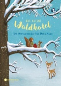 Cover: Das kleine Waldhotel. Ein Winterwunder f&uuml;r Mona Maus (Band 2) - Schneiderbuch