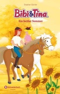 Cover: Bibi & Tina - Ein hei&szlig;er Sommer - Schneiderbuch