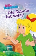 Cover: Bibi Blocksberg - Die Schule ist weg - Schneiderbuch