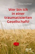 Cover: Wer bin ich in einer traumatisierten Gesellschaft? - Klett-Cotta