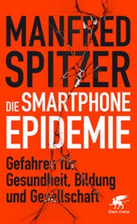 Enlarge image Cover: Die Smartphone-Epidemie - Klett-Cotta