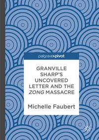 Abbildung von: Granville Sharp's Uncovered Letter and the Zong Massacre - Palgrave Pivot
