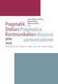 Cover: Pragmatik - Diskurs - Kommunikation | Pragmatica - discorso - comunicazione - Praesens Verlag
