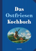 Bild: Das Ostfriesenkochbuch - Anaconda Verlag