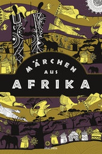 Abbildung von: Märchen aus Afrika - Anaconda Verlag