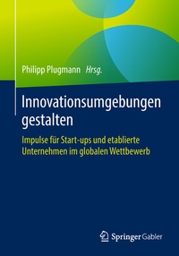 Abbildung von: Innovationsumgebungen gestalten - Springer Gabler