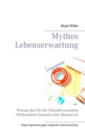 Cover: Mythos Lebenserwartung - BoD - Books on Demand