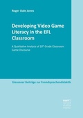 Cover: Developing Video Game Literacy in the EFL Classroom - Narr Francke Attempto