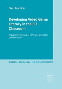 Enlarge image Cover: Developing Video Game Literacy in the EFL Classroom - Narr Francke Attempto