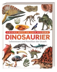Abbildung von: Unsere Welt in 1000 Bildern. Dinosaurier - Dorling Kindersley Verlag
