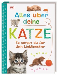 Abbildung von: Alles über deine Katze - Dorling Kindersley Verlag