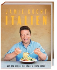 Abbildung von: Jamie kocht Italien - Dorling Kindersley Verlag