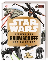 Abbildung von: Star WarsT Lexikon der Raumschiffe und Fahrzeuge - Dorling Kindersley Verlag