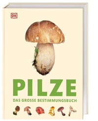 Abbildung von: Pilze - Dorling Kindersley Verlag