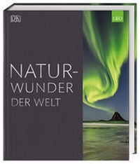 Abbildung von: Naturwunder der Welt - Dorling Kindersley Verlag