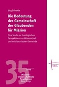 Cover: Die Bedeutung der Gemeinschaft der Glaubenden f&uuml;r Mission - Erlanger Verlag f&uuml;r Mission und &Ouml;kumene