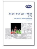 Cover: Ausbildungsprogramm Privatpiloten-Lizenz PPL / Recht der Luftfahrt - BAK-Verlag