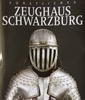Cover: F&uuml;rstliches Zeughaus Schwarzburg - Th&uuml;ringer Landesmuseum Heidecksburg Rudolstadt