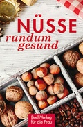 Cover: N&uuml;sse - rundum gesund - BuchVerlag Leipzig