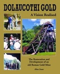 Cover: Dolaucothi Gold - A Vision Realised - Apecs Press Caerleon