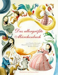 Enlarge image Cover: Das allergrößte Märchenbuch - Edizioni White Star SrL