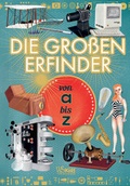 Cover: Die gro&szlig;en Erfinder von A bis Z - Edizioni White Star SrL
