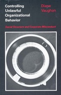 Cover: Controlling Unlawful Organizational Behaviour - University of Chicago Press