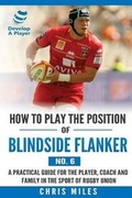 Cover: How to Play the Position of Blindside Flanker (No.6) - Develop a Player