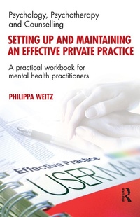 Enlarge image Cover: Setting Up and Maintaining an Effective Private Practice - Routledge