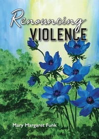 Enlarge image Cover: Renouncing Violence - Liturgical Press