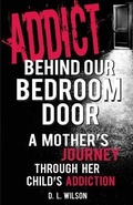 Cover: Addict Behind Our Bedroom Door - Newmark Press