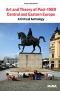 Cover: Art and Theory of Post-1989 Central and Eastern Europe - Museum of Modern Art