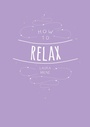 Cover: How to Relax - Vie