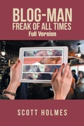 Cover: Blog-Man Freak of All Times - Xlibris Us