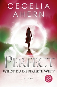 Abbildung von: Perfect - Willst du die perfekte Welt? - Fischer Taschenbuch