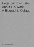 Cover: Peter Zumthor Talks About His Work - Scheidegger & Spiess