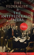 Cover: The Federalist & The Anti-Federalist Papers: Complete Collection - e-artnow