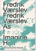 Cover: Fredrik Vaerslev: Fredrik Vaerslev As I Imagine Him - JRP Editions SA