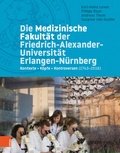 Cover: Die Medizinische Fakult&auml;t der Friedrich-Alexander-Universit&auml;t Erlangen-N&uuml;rnberg - B&ouml;hlau