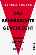 Cover: Das beherrschte Geschlecht - Piper