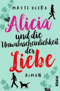 Abbildung von: Alicia und die Unwahrscheinlichkeit der Liebe - Piper