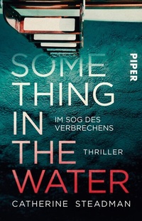 Abbildung von: Something in the Water - Im Sog des Verbrechens - Piper