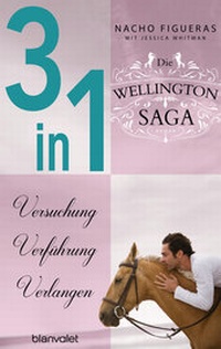 Abbildung von: Die Wellington-Saga 1-3: Versuchung / Verführung / Verlangen (3in1-Bundle) - Blanvalet