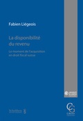 Cover: La disponibilit&eacute; du revenu : Le moment de l'acquisition en droit fiscal suisse - Schulthess Juristische Medien
