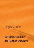 Cover: Der kleine Troll aus der Bonbonschachtel - BoD - Books on Demand