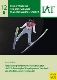 Abbildung von: Präzisierung der Technikorientierung für die V-Skihaltung im Skispringen auf der Basis von Windkanaluntersuchungen - Meyer & Meyer