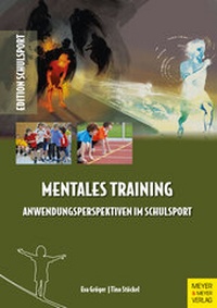 Abbildung von: Mentales Training - Anwendungsperspektiven im Schulsport - Meyer & Meyer