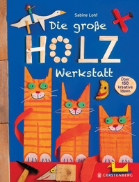 Abbildung von: Die große Holzwerkstatt - Gerstenberg